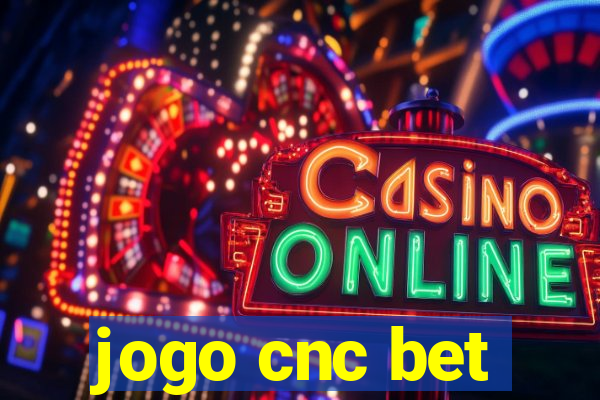 jogo cnc bet