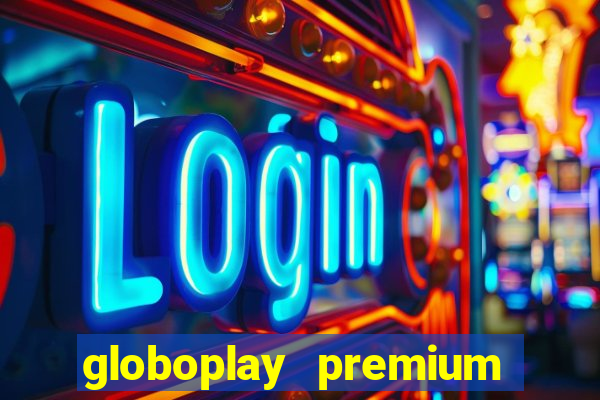 globoplay premium mod apk