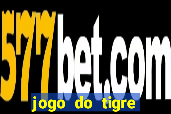 jogo do tigre rodada gratis