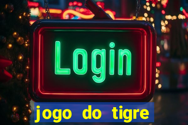 jogo do tigre rodada gratis