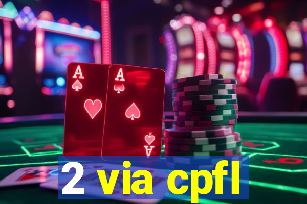 2 via cpfl