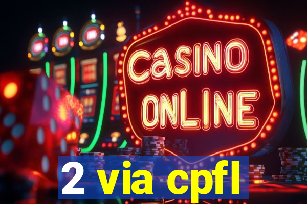 2 via cpfl