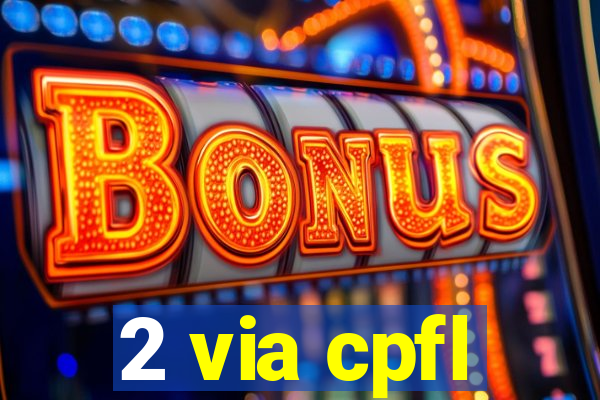 2 via cpfl