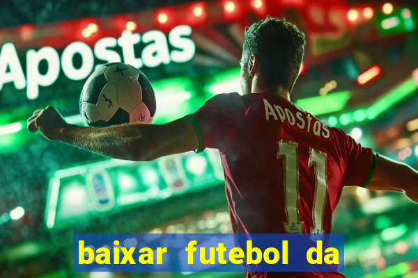 baixar futebol da hora 3.7 atualizado