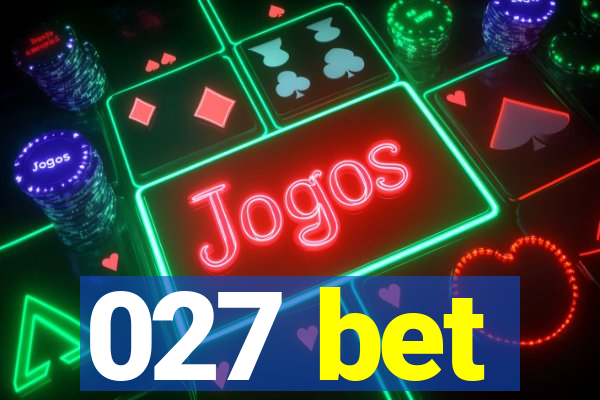 027 bet