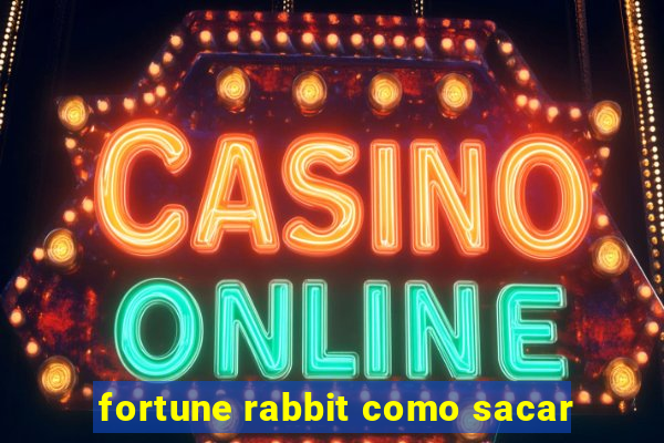 fortune rabbit como sacar