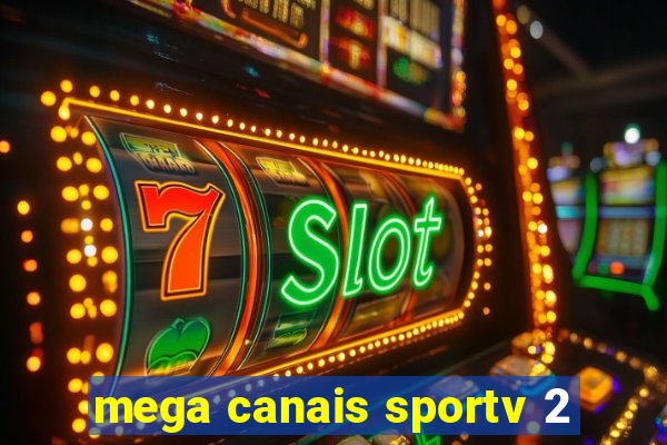 mega canais sportv 2