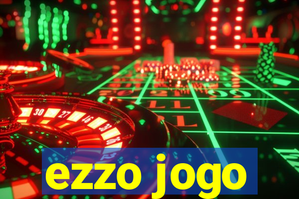ezzo jogo