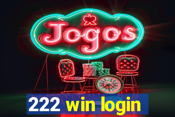 222 win login