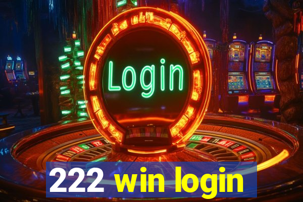 222 win login