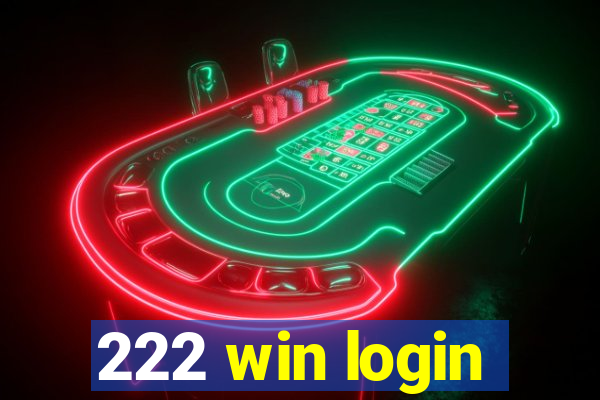 222 win login