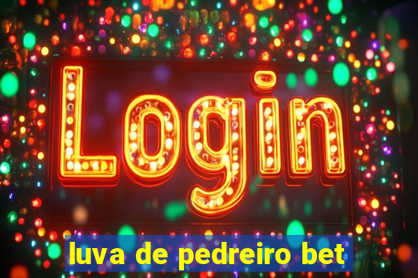 luva de pedreiro bet
