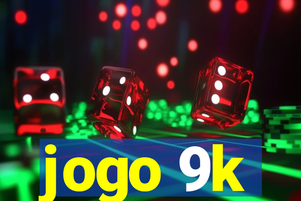 jogo 9k