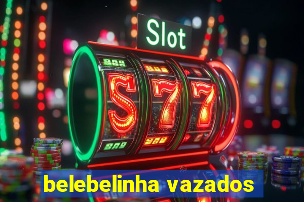 belebelinha vazados