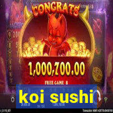 koi sushi