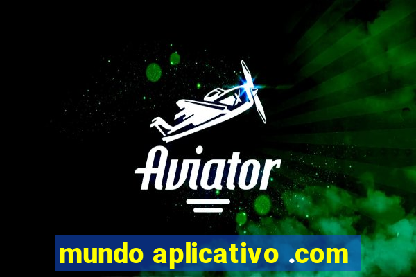 mundo aplicativo .com