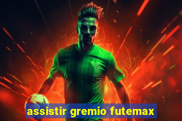 assistir gremio futemax