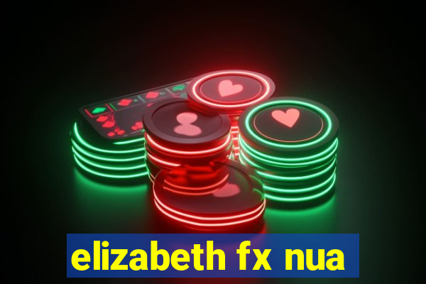 elizabeth fx nua