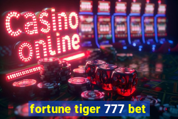 fortune tiger 777 bet