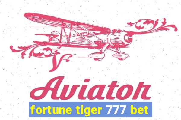 fortune tiger 777 bet