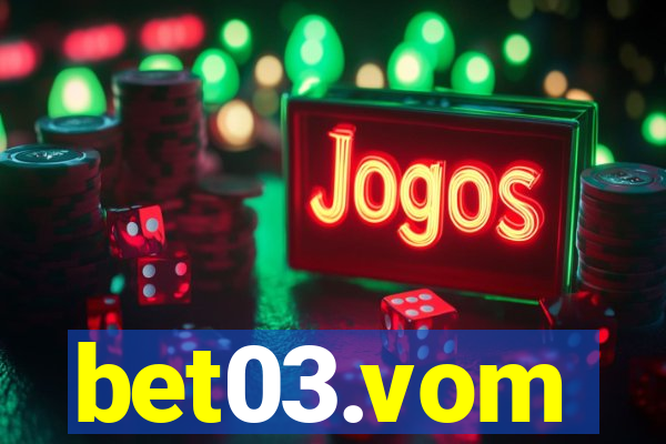 bet03.vom