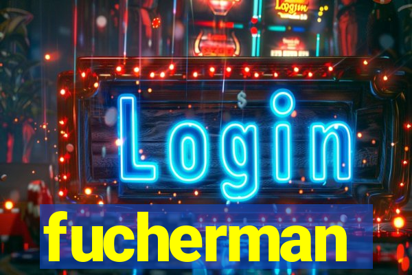 fucherman