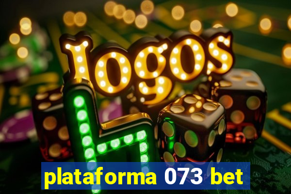 plataforma 073 bet