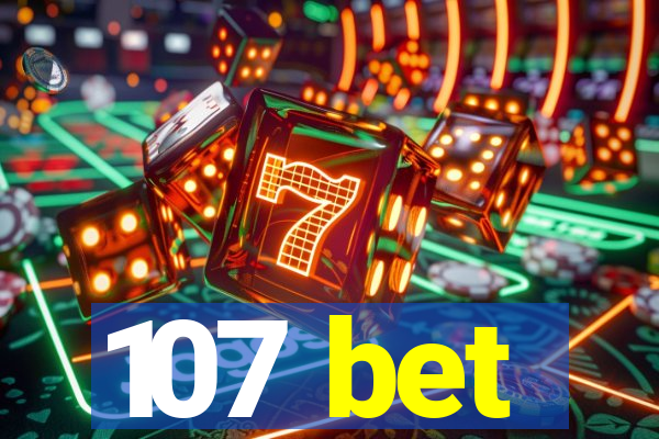 107 bet