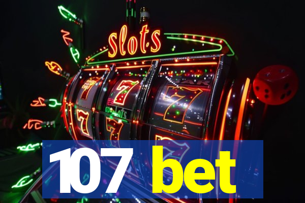 107 bet