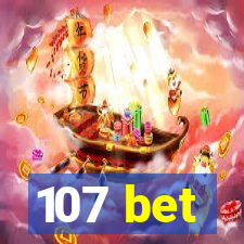 107 bet