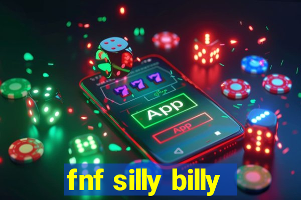 fnf silly billy
