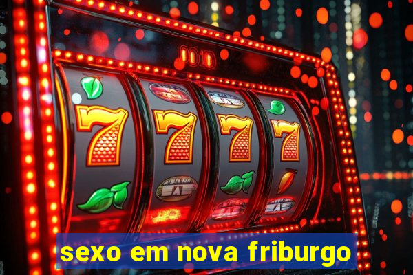 sexo em nova friburgo