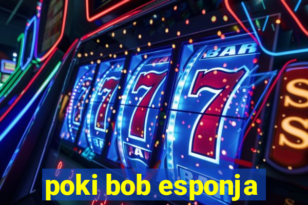 poki bob esponja