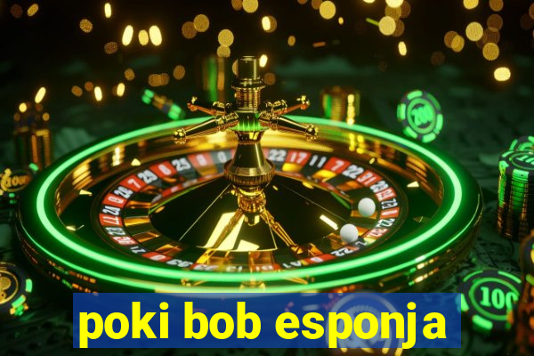 poki bob esponja