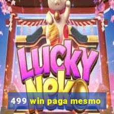 499 win paga mesmo