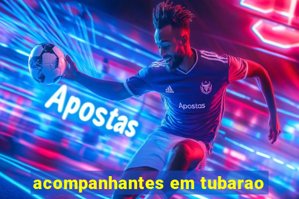 acompanhantes em tubarao
