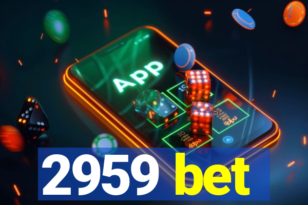 2959 bet