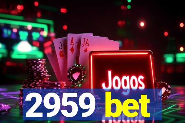 2959 bet