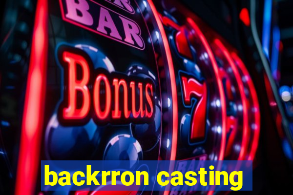 backrron casting