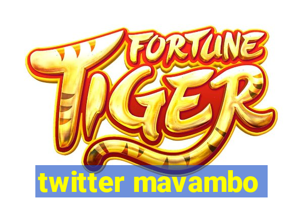 twitter mavambo