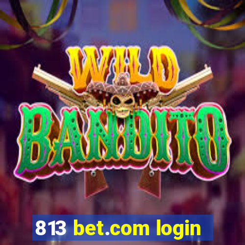813 bet.com login