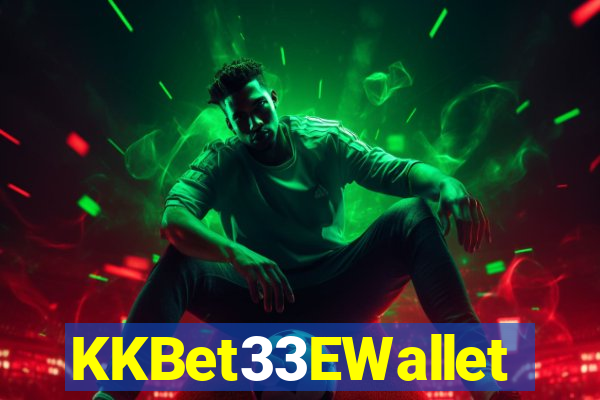 KKBet33EWallet