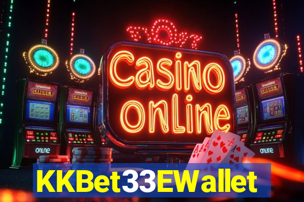 KKBet33EWallet