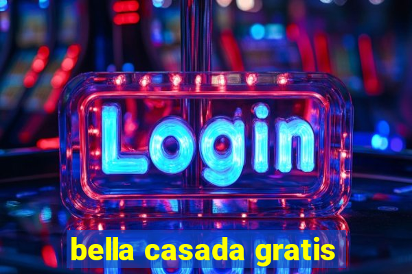 bella casada gratis