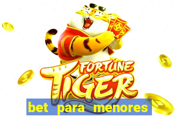 bet para menores de idade