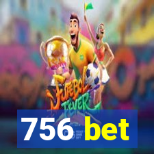 756 bet