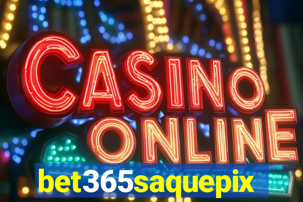 bet365saquepix