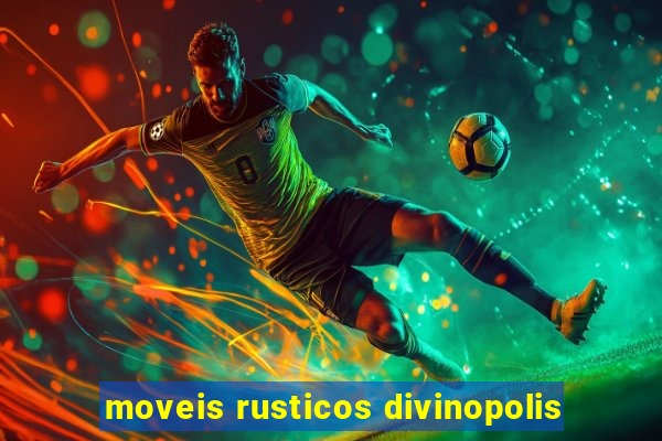 moveis rusticos divinopolis