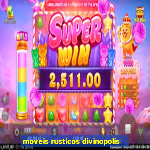 moveis rusticos divinopolis