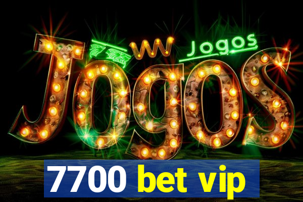 7700 bet vip